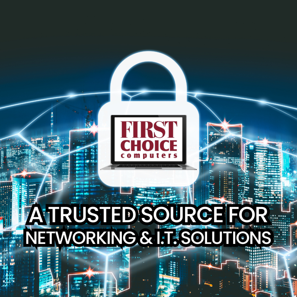 First Choice Computers - a trusted source for networking solutions in Cambridge, Ontario